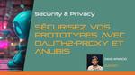 Sécurisez vos prototypes avec OAuth2-Proxy et Anubis